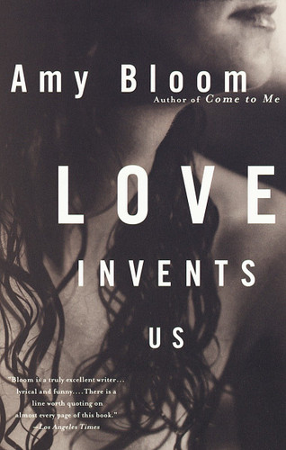 Love Invents Us (Vintage Contemporaries) book cover by Amy Bloom