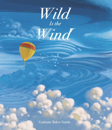 Wild Is the Wind: (A Poetic Picture Book About a Migrating Bird - For PreK-Grade 3 Classroom Read-Alouds and Kids Ages 4-8) (The Elements) book cover by Grahame Baker-Smith