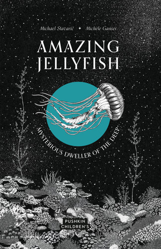 Amazing Jellyfish: Mysterious Dweller of the Deep (Amazing Ocean) book cover by Michael Stavaric