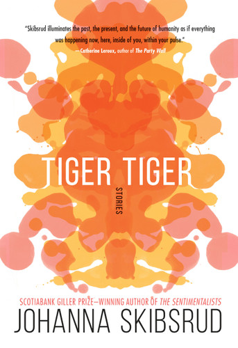 Tiger, Tiger book cover by Johanna Skibsrud