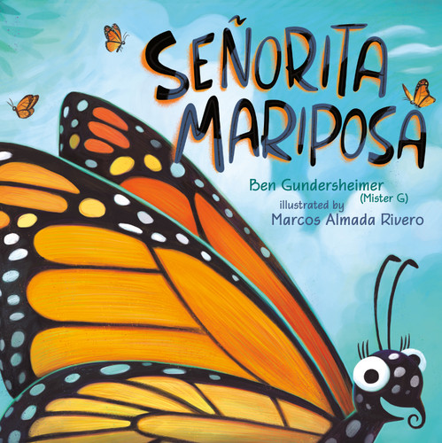 Señorita Mariposa (Bilingual English-Spanish Edition) book cover by Ben Gundersheimer (Mister G)