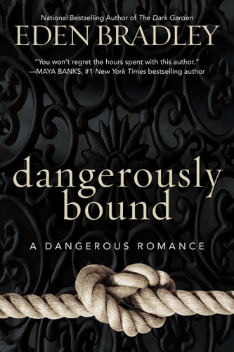 Dangerously Bound (A Dangerous Romance) book cover by Eden Bradley