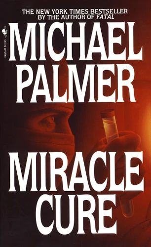 Miracle Cure: A Novel book cover by Michael Palmer