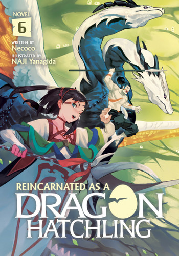 Reincarnated as a Dragon Hatchling (Light Novel) Vol. 6 (Reincarnated as a Dragon Hatchling (Light Novel)) book cover by Necoco