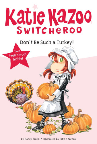 Don't Be Such a Turkey! (Katie Kazoo, Switcheroo) book cover by Nancy Krulik