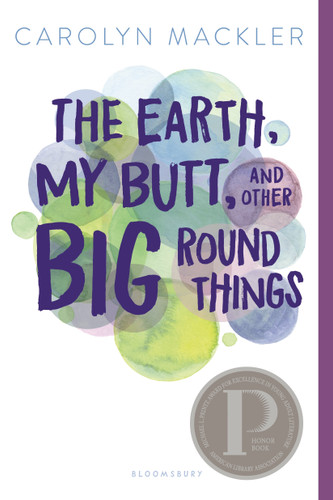 The Earth, My Butt, and Other Big Round Things book cover by Carolyn Mackler