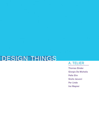 Design Things (Design Thinking, Design Theory) book cover by Thomas Binder, Giorgio De Michelis, Pelle Ehn, Giulio Jacucci, Per Linde