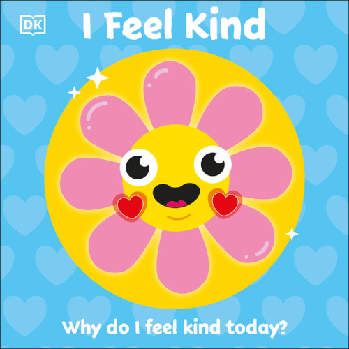I Feel Kind: Why do I feel kind today? (First Emotions) book cover by DK