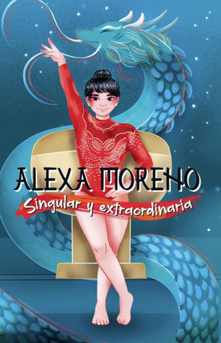 Alexa Moreno singular y extraordinaria / Alexa Moreno Unique and Extraordinary book cover by Alexa Moreno