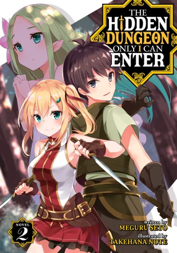 The Hidden Dungeon Only I Can Enter (Light Novel) Vol. 2 (The Hidden Dungeon Only I Can Enter (Light Novel)) book cover by Meguru Seto