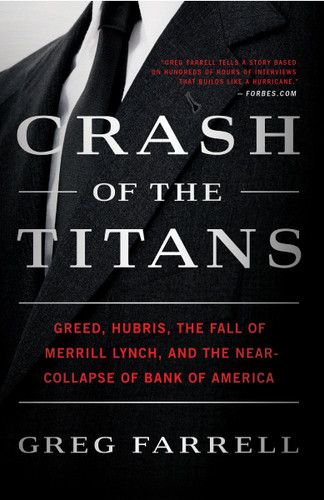 Crash of the Titans: Greed, Hubris, the Fall of Merrill Lynch, and the Near-Collapse of Bank of America book cover by Greg Farrell