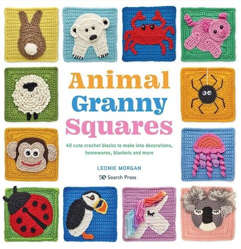 Animal Granny Squares: 40 cute crochet blocks to make into decorations, homewares, blankets and more book cover by Leonie Morgan