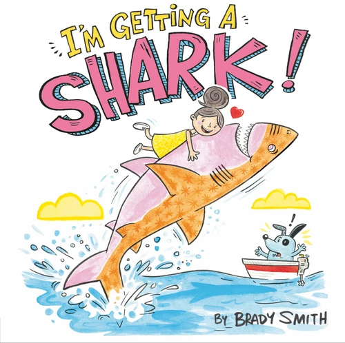 I'm Getting a Shark! book cover by Brady Smith