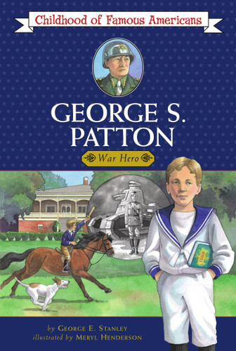 George S. Patton: War Hero (Childhood of Famous Americans) book cover by George E. Stanley