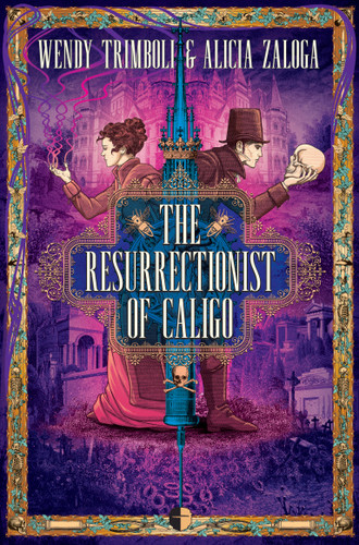 The Resurrectionist of Caligo book cover by Wendy Trimboli, Alicia Zaloga