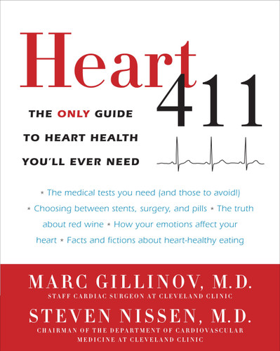 Heart 411: The Only Guide to Heart Health You'll Ever Need book cover by Marc Gillinov, M.D., Steven Nissen, M.D.