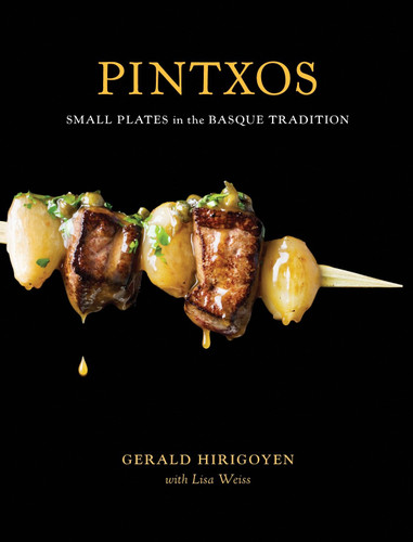 Pintxos: Small Plates in the Basque Tradition [A Cookbook] book cover by Gerald Hirigoyen, Lisa Weiss