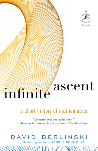 Infinite Ascent: A Short History of Mathematics (Modern Library Chronicles) book cover by David Berlinski