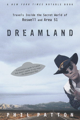 Dreamland: Travels Inside the Secret World of Roswell and Area 51 book cover by Phil Patton