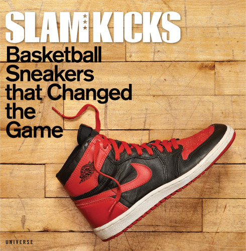 SLAM Kicks: Basketball Sneakers that Changed the Game book cover by 