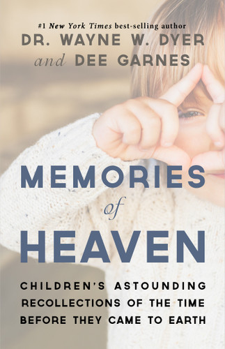 Memories of Heaven: Childrens Astounding Recollections of the Time Before They Came to Earth book cover by Dr. Wayne W. Dyer, Dee Garnes