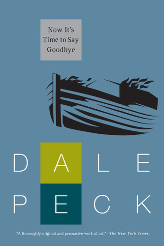 Now It's Time to Say Goodbye book cover by Dale Peck