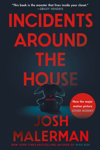 Incidents Around the House: A Novel: The Inspiration for the Movie "Other Mommy" book cover by Josh Malerman