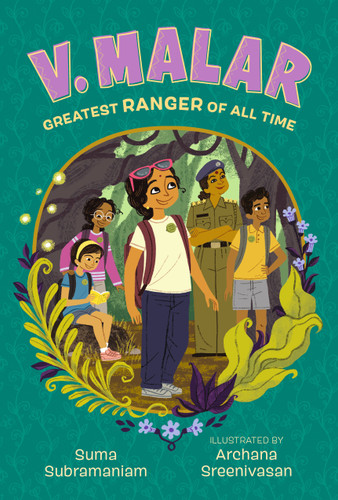 V. Malar: Greatest Ranger of All Time: (A Nature-Packed Middle Grade Tale of Friendship, Forests, and Finding Your Purpose) (V. Malar) book cover by Suma Subramaniam