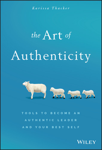 The Art of Authenticity: Tools to Become an Authentic Leader and Your Best Self book cover by Karissa Thacker