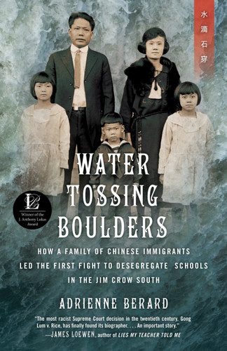 Water Tossing Boulders: How a Family of Chinese Immigrants Led the First Fight to Desegregate Schools inthe Jim Crow South book cover by Adrienne Berard