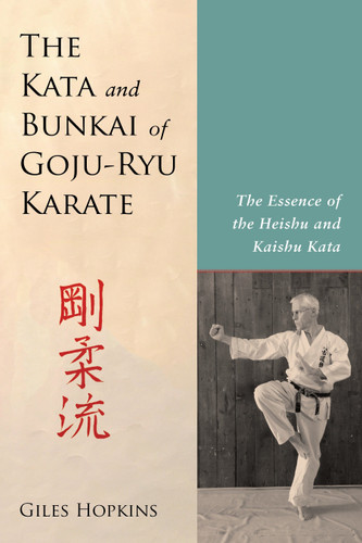 The Kata and Bunkai of Goju-Ryu Karate: The Essence of the Heishu and Kaishu Kata book cover by Giles Hopkins