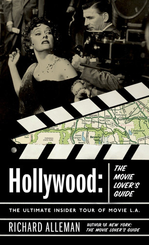 Hollywood: The Movie Lover's Guide: The Ultimate Insider Tour of Movie L.A. book cover by Richard Alleman