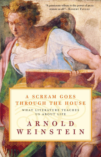 A Scream Goes Through the House: What Literature Teaches Us About Life book cover by Arnold Weinstein