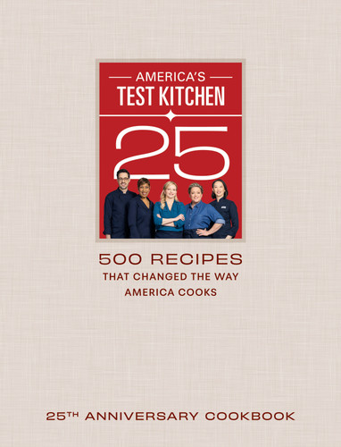 America's Test Kitchen 25th Anniversary Cookbook: 500 Recipes That Changed the Way America Cooks book cover by America's Test Kitchen