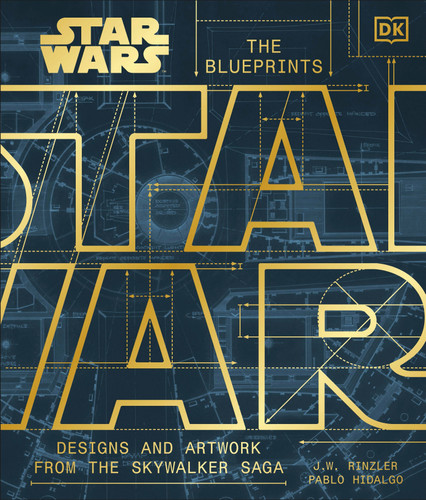 Star Wars The Blueprints: Designs and Artwork from the Skywalker Saga book cover by J. W. Rinzler, Pablo Hidalgo