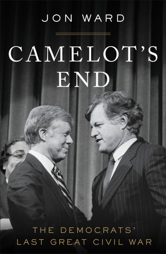 Camelot's End: The Democrats' Last Great Civil War book cover by Jon Ward
