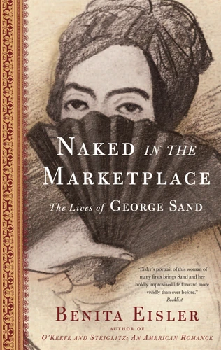 Naked in the Marketplace: The Lives of George Sand book cover by Benita Eisler