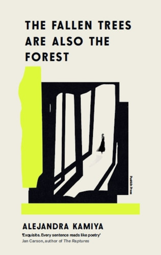 The Fallen Trees Are Also the Forest book cover by Alejandra Kamiya