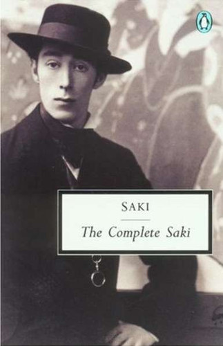 The Complete Saki (Classic, 20th-Century, Penguin) book cover by Saki, H. H. Munro