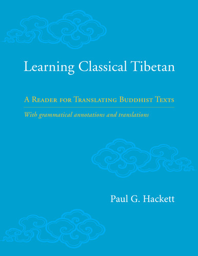 Learning Classical Tibetan: A Reader for Translating Buddhist Texts book cover by Paul Hackett