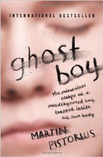 Ghost Boy: The Miraculous Escape of a Misdiagnosed Boy Trapped Inside His Own Body Cover