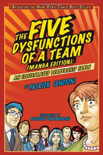 The Five Dysfunctions of a Team: An Illustrated Leadership Fable Cover