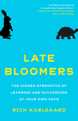 Late Bloomers: The Hidden Strengths of Learning and Succeeding at Your Own Pace book cover by Rich Karlgaard