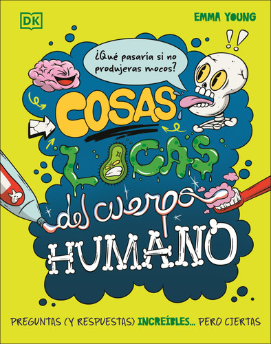 Cosas locas del cuerpo humano (What If... You Didn't Make Snot?) (What If?) book cover by Emma Young