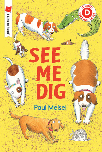 See Me Dig (I Like to Read) book cover by Paul Meisel