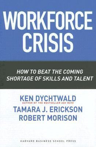 Workforce Crisis: How to Beat the Coming Shortage of Skills and Talent Cover