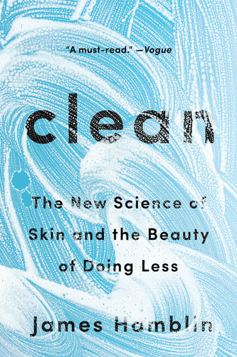Clean: The New Science of Skin and the Beauty of Doing Less book cover by James Hamblin