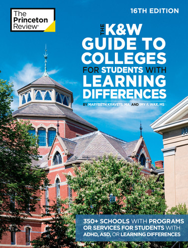 The K&W Guide to Colleges for Students with Learning Differences, 16th Edition: 350+ Schools with Programs or Services for Students with ADHD, ASD, or Learning Differences (College Admissions Guides) book cover by The Princeton Review, Marybeth Kravets, Imy Wax