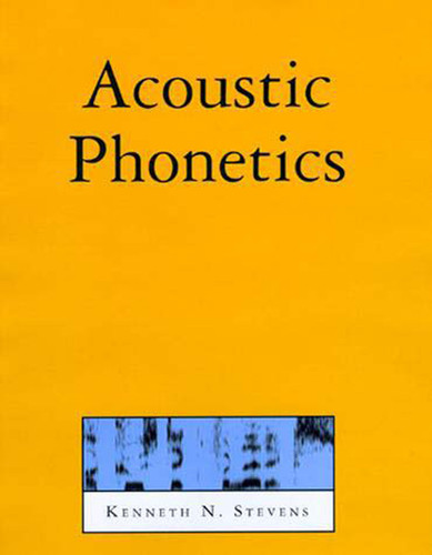 Acoustic Phonetics (Current Studies in Linguistics) book cover by Kenneth N. Stevens