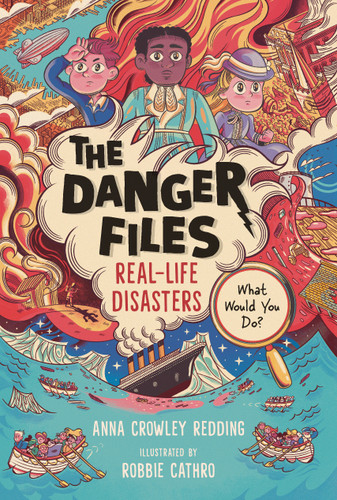 The Danger Files: Real-Life Disasters (Danger Files) book cover by Anna Crowley Redding